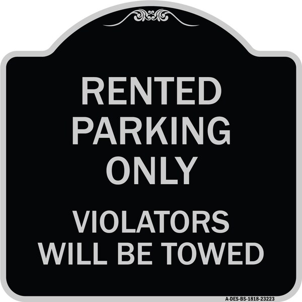 Rented Parking Violators Will Towed Heavy-Gauge Aluminum Sign, 18" x 18", BS-1818-23223
